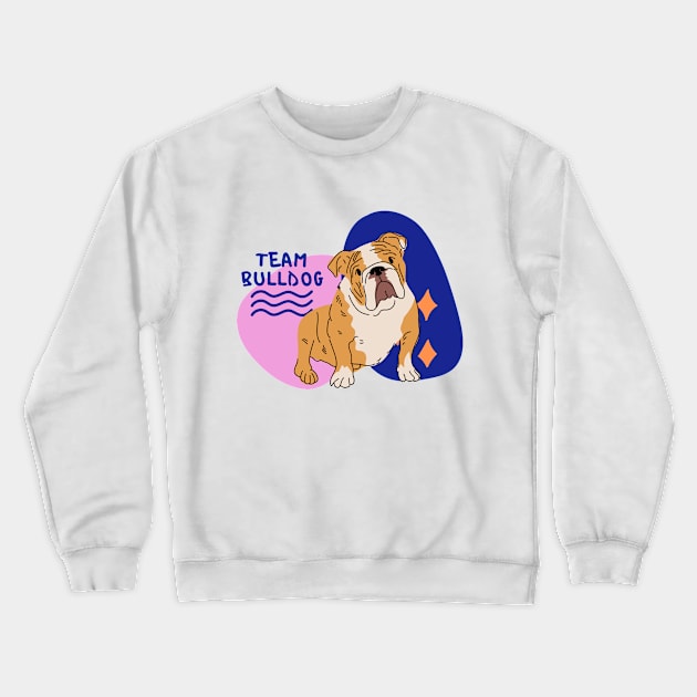 Team Bulldog, dog lovers, bulldog lovers Crewneck Sweatshirt by DanDesigns